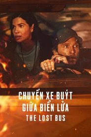 Chuyến Xe Buýt Giữa Biển Lửa - The Lost Bus