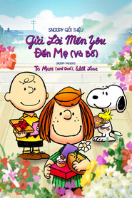 Snoopy Giới Thiệu: Gửi Lời Mến Yêu Đến Mẹ (Và Bố) - Snoopy Presents: To Mom (and Dad), with Love